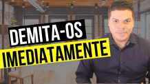 3 Tipos de Funcionários que Devem Ser Demitidos Imediatamente