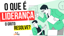 Liderança: Descubra o que é liderança e a importância de como ser líder