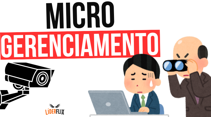 Microgerenciamento: O que é, Causas e Como Identificar